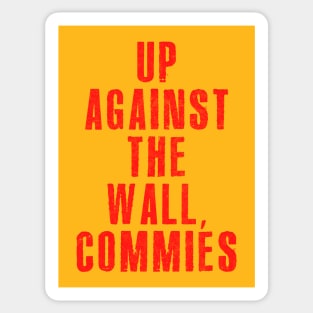 Up Against The Wall, Commies Sticker